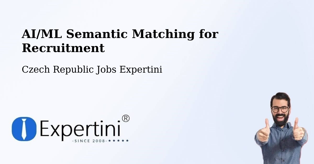 AI/ML Semantic Matching for Recruitment - Czech Republic Jobs Expertini