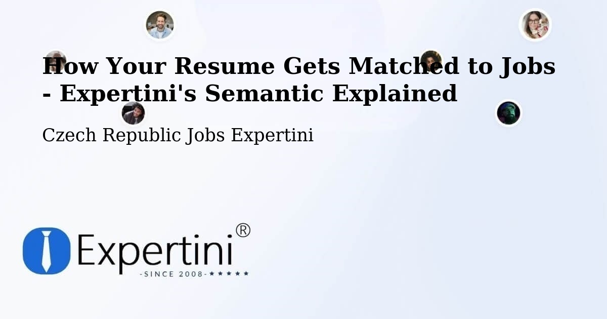 How Your Resume Gets Matched to Jobs - Expertini's Semantic Explained - Czech Republic Jobs Expertini